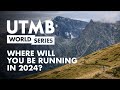 Where will you meet your extraordinary in 2024 utmb world series 2024 is on