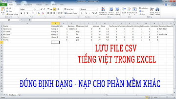 Lưu csv tiếng việt có dấu đúng định dạng để làm dữ liệu cho phần mềm khác trong Excel
