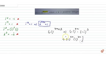 Show that `(-sqrt(-1))^(4n+3)=i`, where `n` is a positive integer.