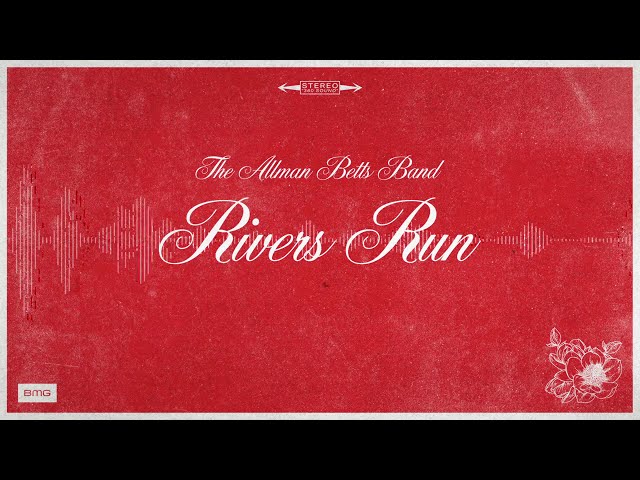 The Allman Betts Band - Rivers run