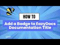 How to Add a Badge to EazyDocs Documentation Title in 2025