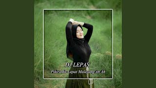 DJ MELODY LEPAS AH AH REMIX