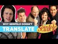 The Problem with Translating Seinfeld