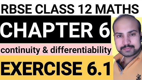RBSE CLASS 12 MATHS CHAPTER 6 / CONTINUITY & DIFFERENTIABILITY/ EXERCISE 6.1 COMPLETE