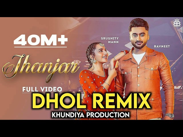 Jhanjar Dhol Remix Ravneet x Khundiya Production x Punjabi New Song 2023 class=