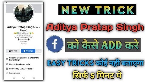 Aditya Pratap Singh Ko Add Kaise Kare 2022 | Fb Par Aditya Pratap Singh Ko Add Kaise Kare 2022