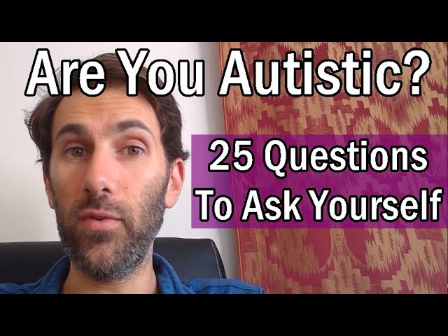 Are You Autistic? 25 Questions To Ask Yourself! | Patron's Choice - YouTube