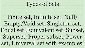 Types of sets | Finite, Infinite, Null/Empty, Singleton, Equal,Equivalent,Subset,Superset,Power set