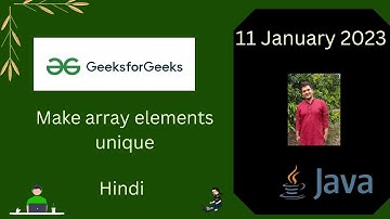 Make array elements unique || Hindi GFG POTD 11 Jan 2023 Solution ||Java || #geeksforgeeks