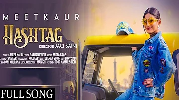 Hashtag (Full Song) - Meet Kaur | Punjabi Song 2017