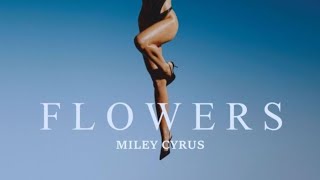 Miley Cyrus - Flowers (Lyrics)