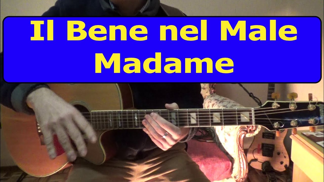 Il bene nel male, Madame, Tutorial
