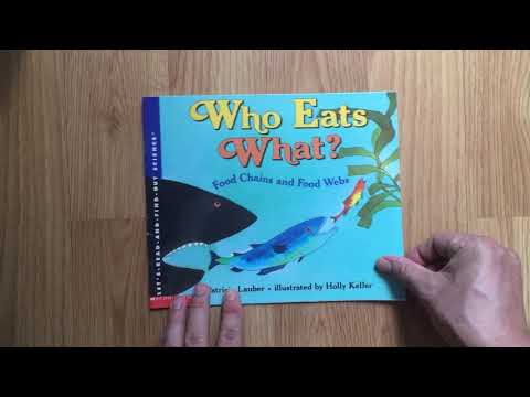 Who Eats What? Food Chains and Food Webs, by Patricia Lauber and Holly Keller