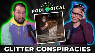 Glitter Conspiracy Theories  SimplyPodLogical #30