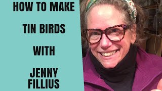 How to make Tin Birds with Jenny Fillius