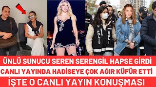 Seren Serengil Hadise'ye Hakaret Ettiği İçin Hapse Girdi | Hapse Giren Ünlüler