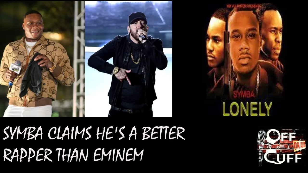SYMBA Claims he's a BETTER Rapper than Eminem.. Big ups to ...