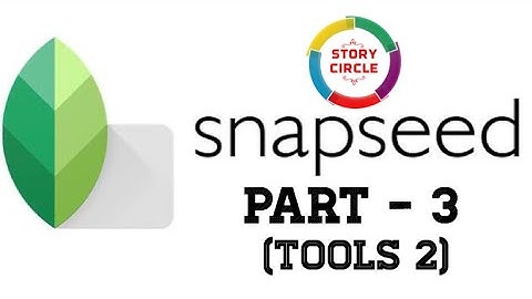 Snapseed photo editing app tutorial - part 3 [tools 2] (tamil)