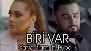 Rubail & @Xatirə İslam  - Biri var 2021 (Official Music Video)