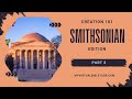 Creation 101 smithsonian edition part 3