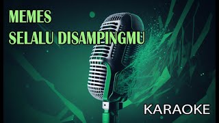 Memes Selalu Disampingmu Karaoke