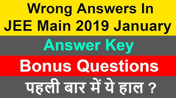 Wrong Answers In JEE Mains 2019 January Official Answer Key | Bonus Question In JEE Mains