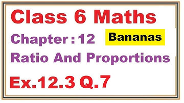 Ex.12.3 (Q.7) Chapter:12 Ratio And Proportions | Ncert Maths Class 6 | Cbse