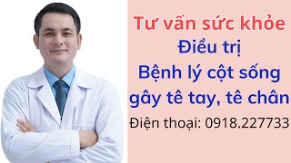 Tư vấn sức khỏe: Điều trị bệnh lý cột sống gây tê tay, tê chân