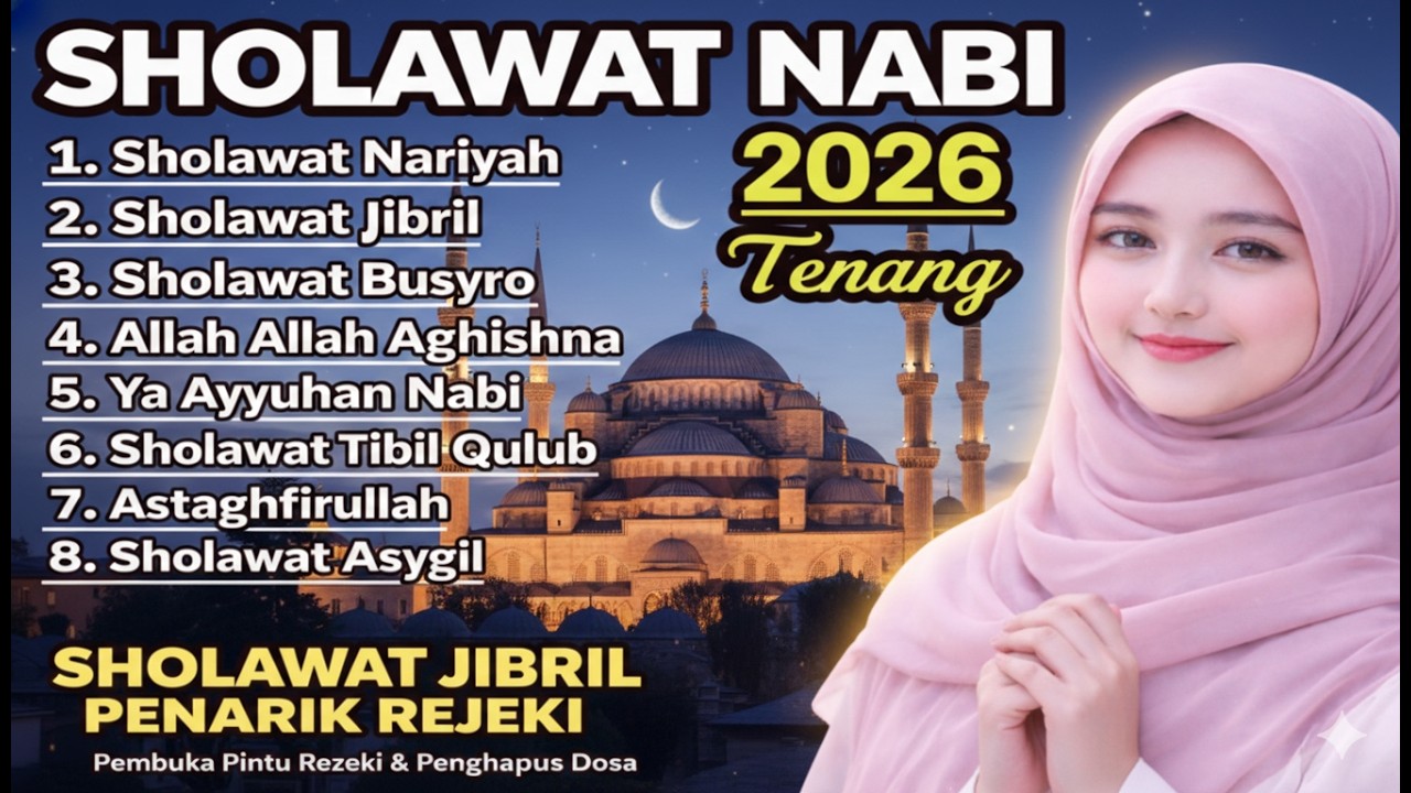 SHOLAWAT JIBRIL PENARIK REZEKI PALING MERDU - KUMPULAN SHOLAWAT TERBARU PENYEJUK HATI 2026