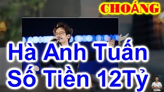 Ha Anh Tuan || Shocked With The Amount Of More Than 12 Billion