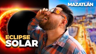 ASÍ SE VIVIÓ EL ECLIPSE SOLAR EN MAZATLÁN 2024