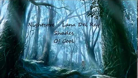 Nightcore - Lana Del Rey Shades Of Cool
