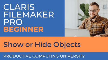 Claris FileMaker Pro Training: Show or Hide Objects (Beginner Course Excerpt #3)