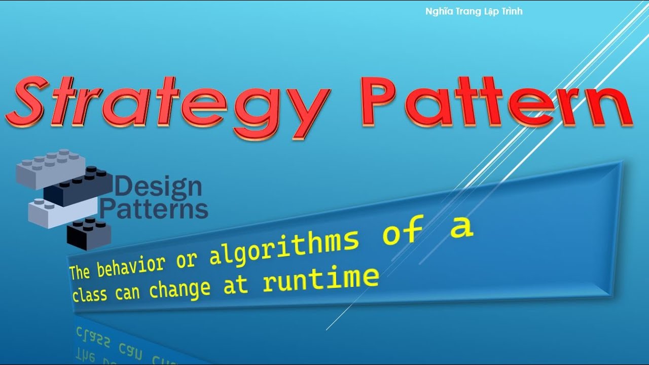DP05_Strategy Design Patterns là gì và khi nào sử dụng || Nghĩa Trang ...