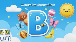 Fun Words Starting with B!  Ball, Bat, Bee & More | Easy Learning for Preschoolers