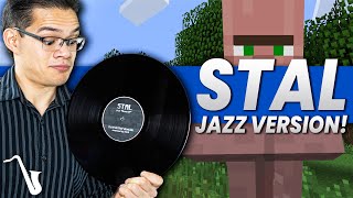 Stal (Minecraft Music Disc) Jazz Arrangement