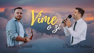 Video thumbnail of "Vine o zi - Ovidiu Spoiala | David Preuteasa (Oficial Video Lyrics)"