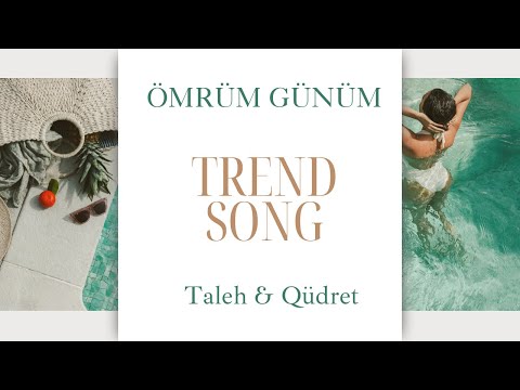 Ömrüm Günüm - Taleh & Qüdret