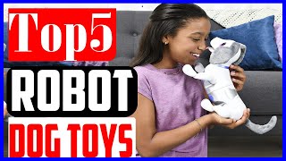Top 5 Best Robot Dog Toys In 2022