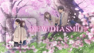 Die With A Smile - I Want To Eat Your Pancreas Amvedit