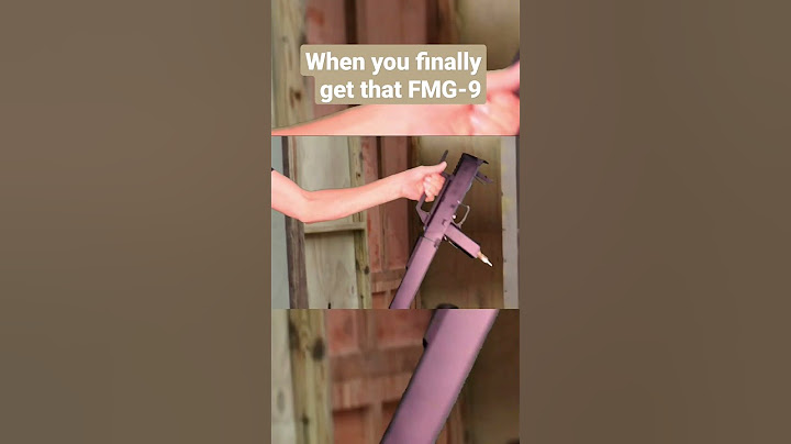 when you finally get that FMG-9