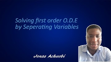 Solving First Order Differential Equations by Separating Variables
