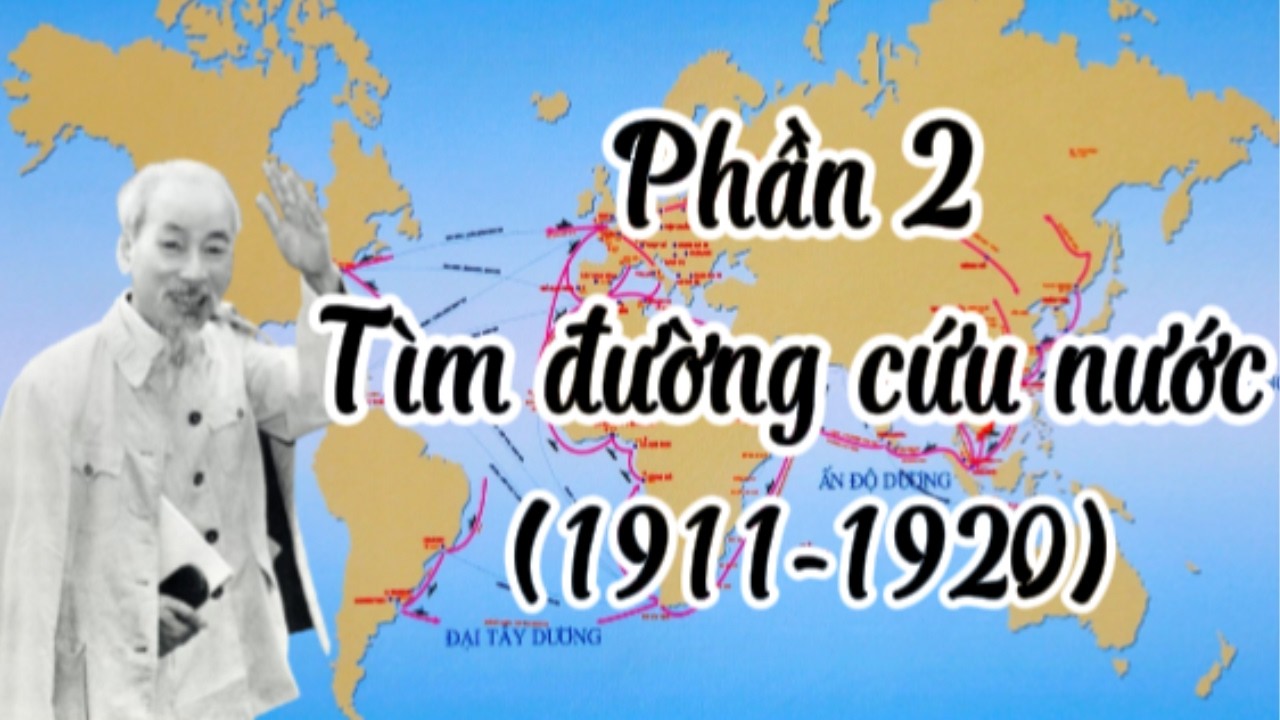 Tiểu sử chủ tịch Hồ Chí Minh phần 2 | Tìm đường cứu nước