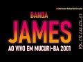 Banda james ao vivo em mucuriba 2001