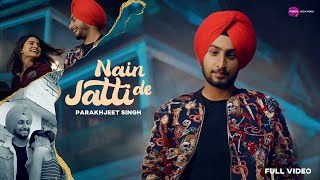Latest Punjabi Songs 2020 | Nain Jatti De : Parakhjeet Singh (Full Video) | New Punjabi Songs 2020