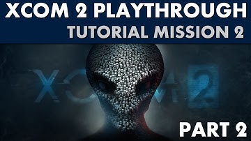 XCOM 2 Playthrough - Tutorial Missions Part 2 (Ultra Wide Resolution Test)