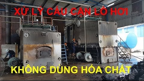 Ewater xử lý cáu cặn lò hơi 3 tấn-  làm bong tróc 100kg