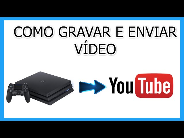 Como capturar vídeos no PS4 e subir diretamente para o ?