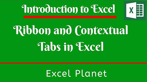 How to Use the Ribbon and Contextual Tabs in Excel - An Introduction to EXCEL