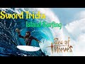 Sea of Thieves - Sword Lord Tips how to Island Surf COWABUNGA!